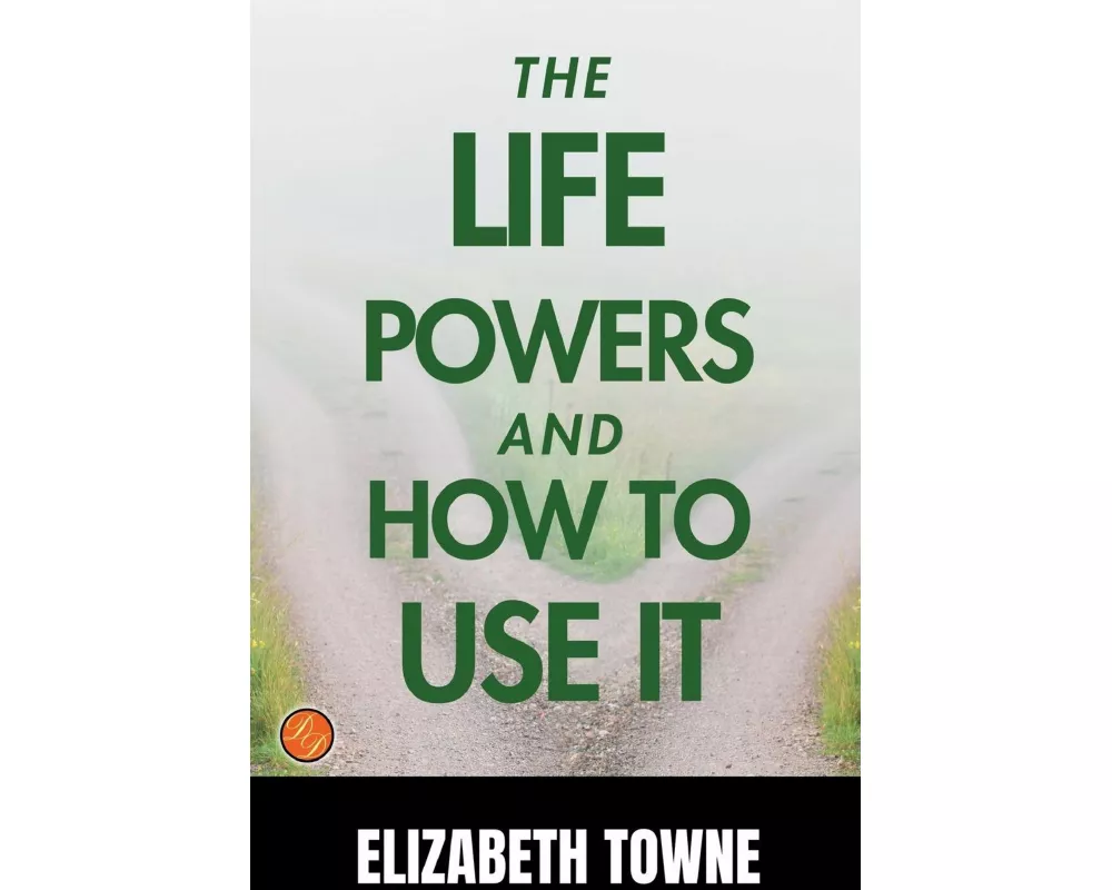 The Life Power and How to Use It