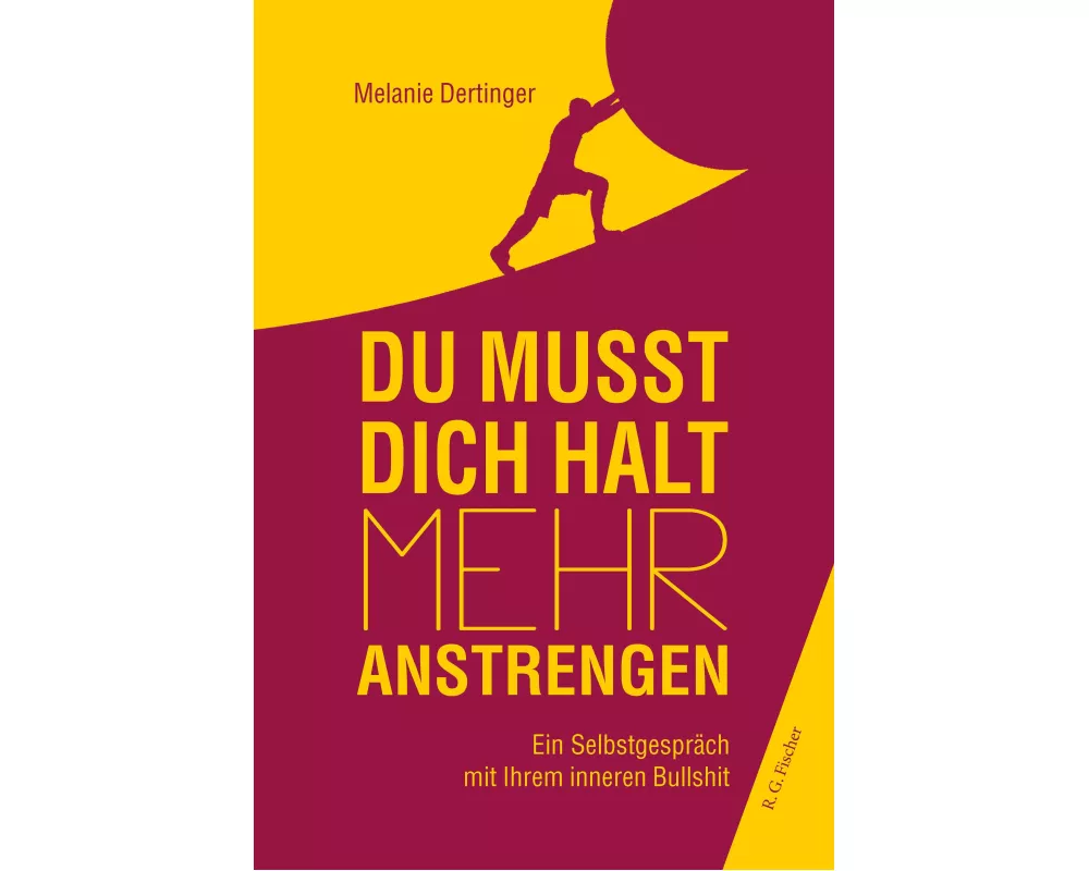Du musst dich halt mehr anstrengen