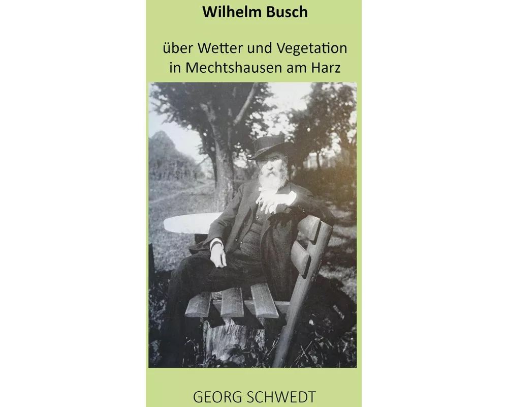 Wilhelm Busch über Wetter und Vegetation in Mechtshausen am Harz