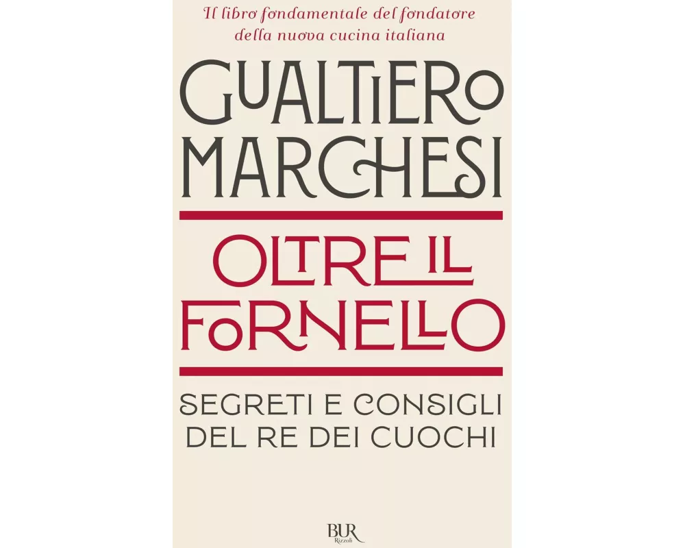 Oltre il fornello. Segreti e consigli del re dei cuochi