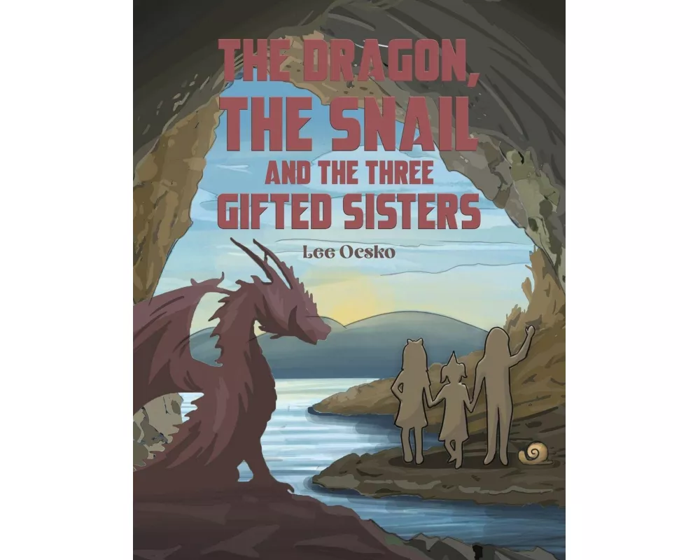 The Dragon, the Snail and the Three Gifted Sisters