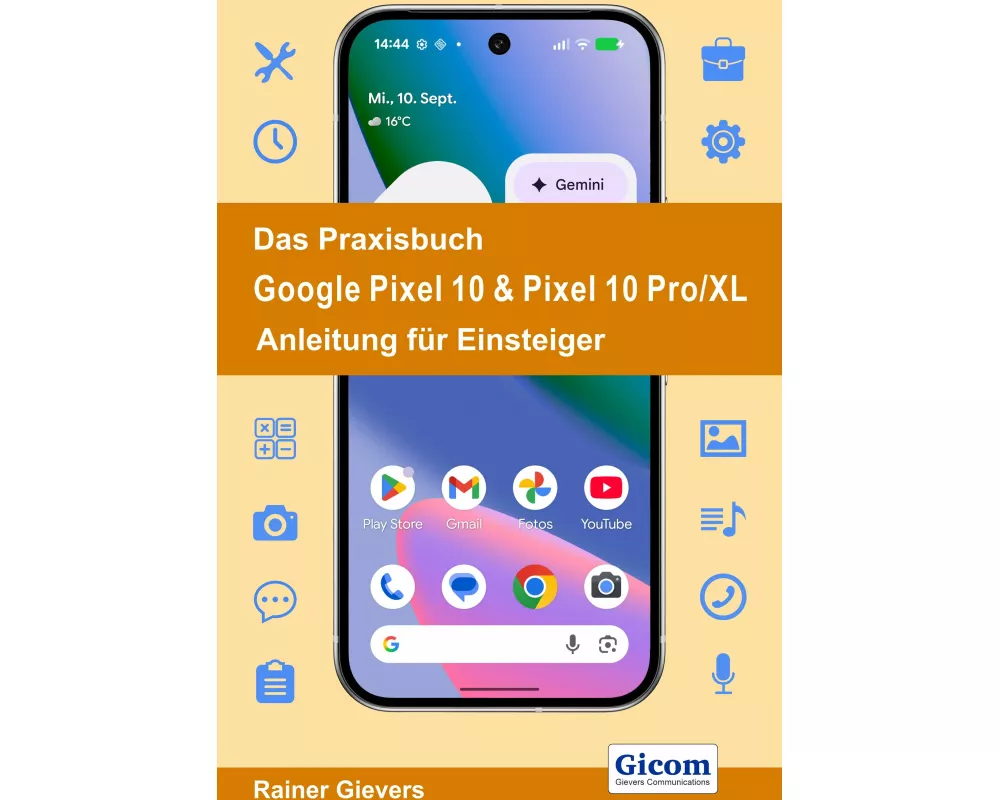 Das Praxisbuch Google Pixel 10 & Pixel 10 Pro/XL - Anleitung für Einsteiger