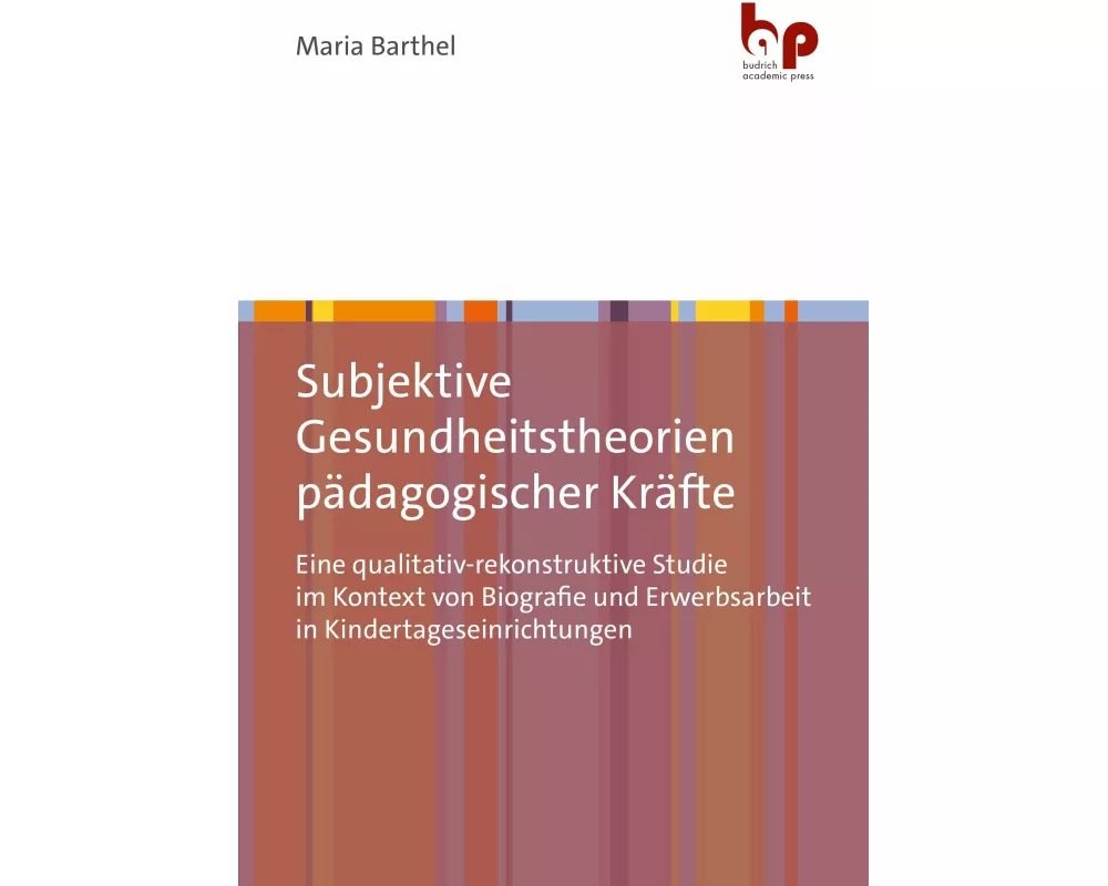 Subjektive Gesundheitstheorien pädagogischer Kräfte