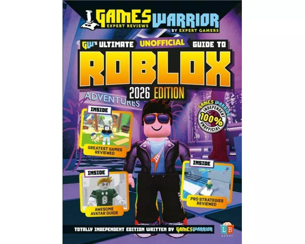 Roblox Ultimate (Unofficial) Gaming Guide by GamesWarrior 2026 Edition