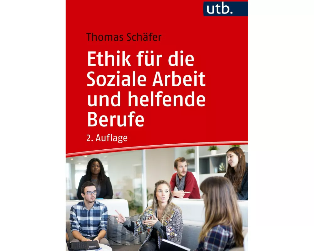 Ethik für die Soziale Arbeit und helfende Berufe