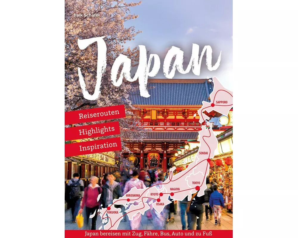 Reiseführer Japan – Reiserouten, Highlights, Inspiration