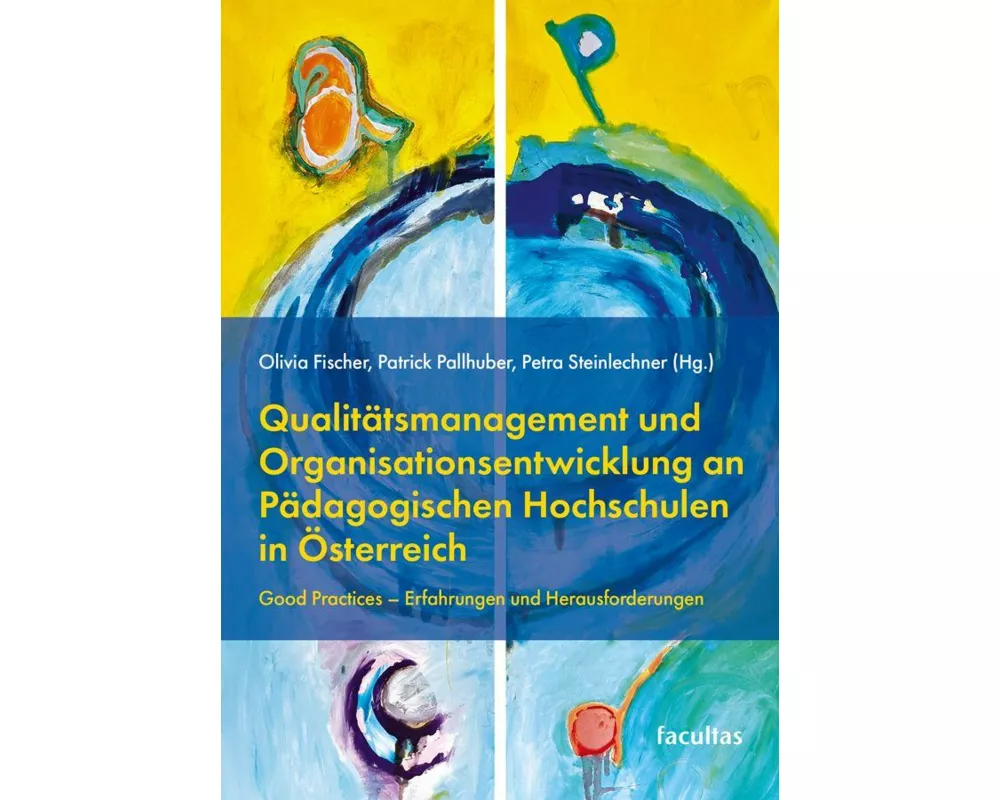 Qualitätsmanagement und Organisationsentwicklung an Pädagogischen Hochschulen in Österreich