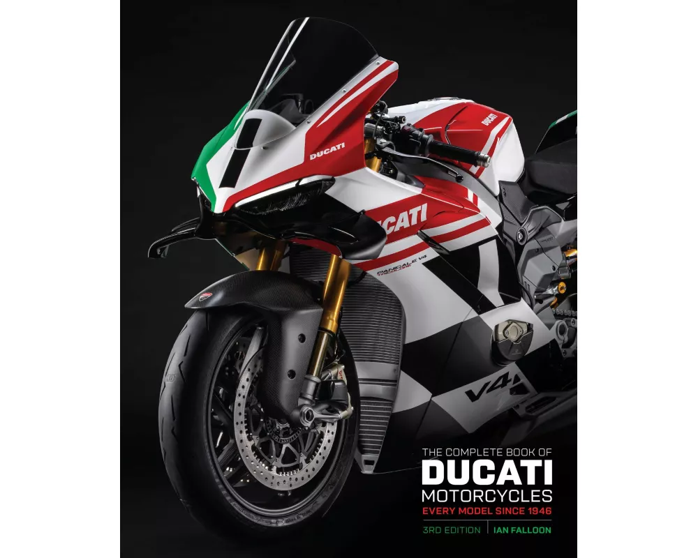 The Complete Book of Ducati Motorcycles Third Edition