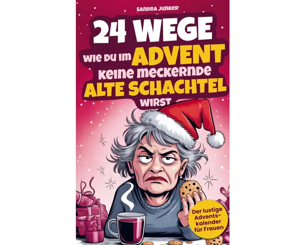 24 Wege wie du im Advent keine meckernde alte Schachtel wirst