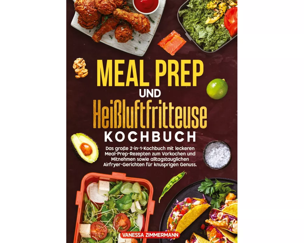 Meal Prep und Heißluftfritteuse Kochbuch