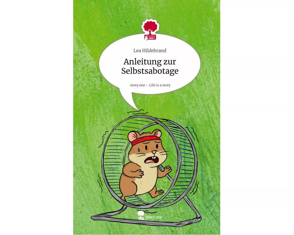 Anleitung zur Selbstsabotage. Life is a Story - story.one