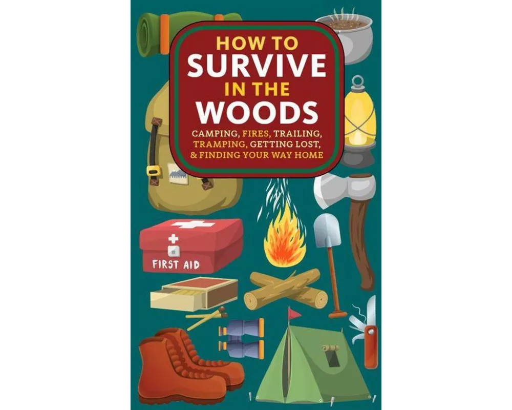 How to Survive in the Woods