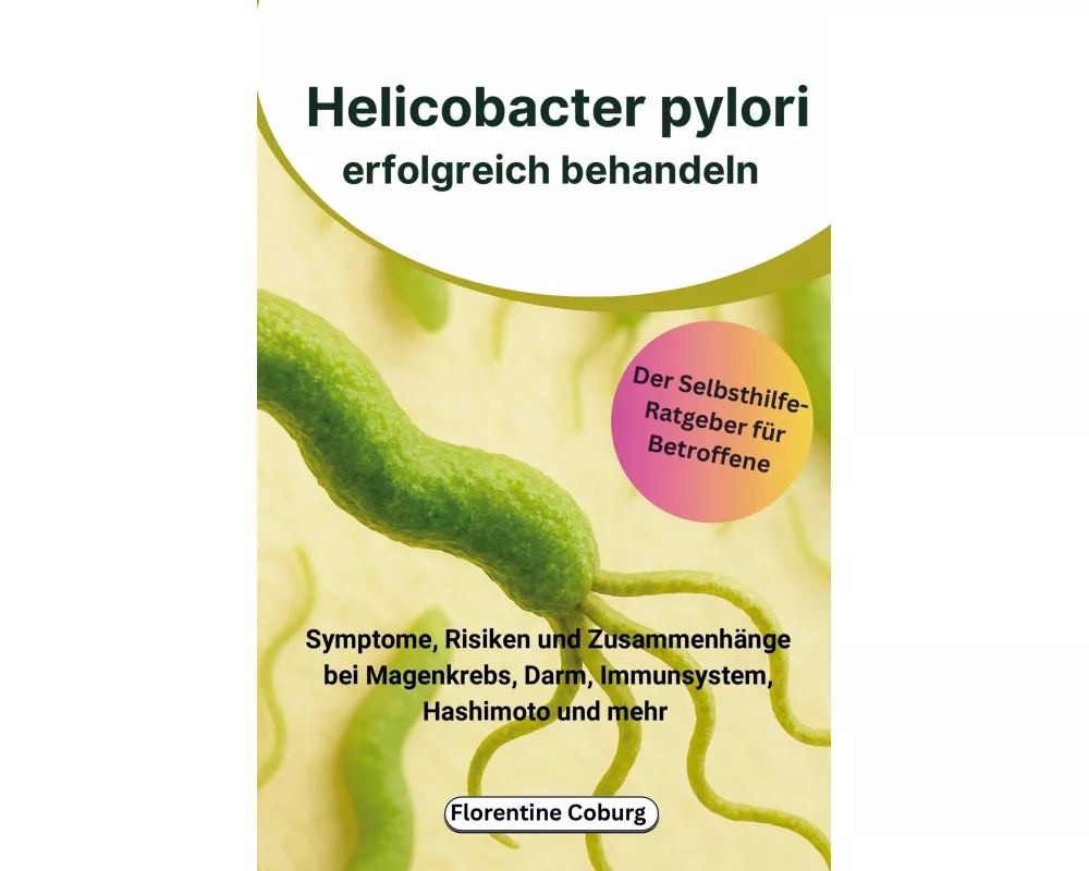Helicobacter pylori erfolgreich behandeln