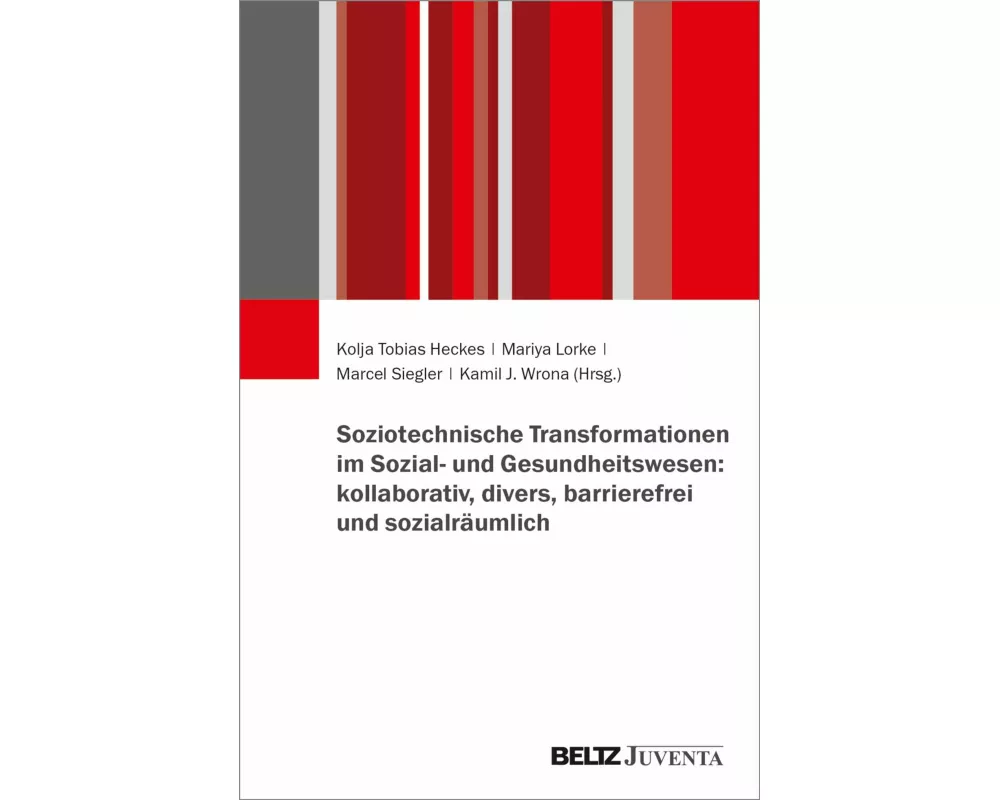 Soziotechnische Transformationen im Sozial- und Gesundheitswesen: kollaborativ, divers, barrierefrei und sozialräumlich