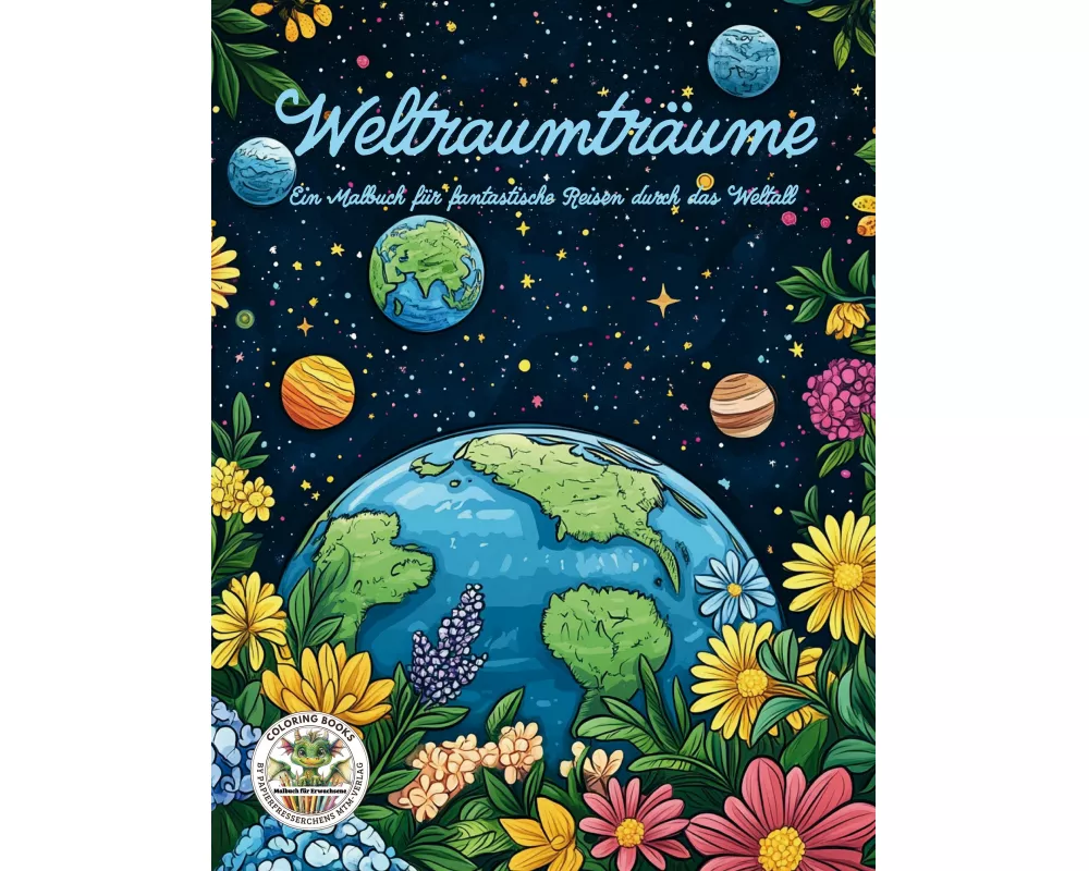 Weltraumträume - Ein Malbuch für fantastische Reisen durch das Weltall