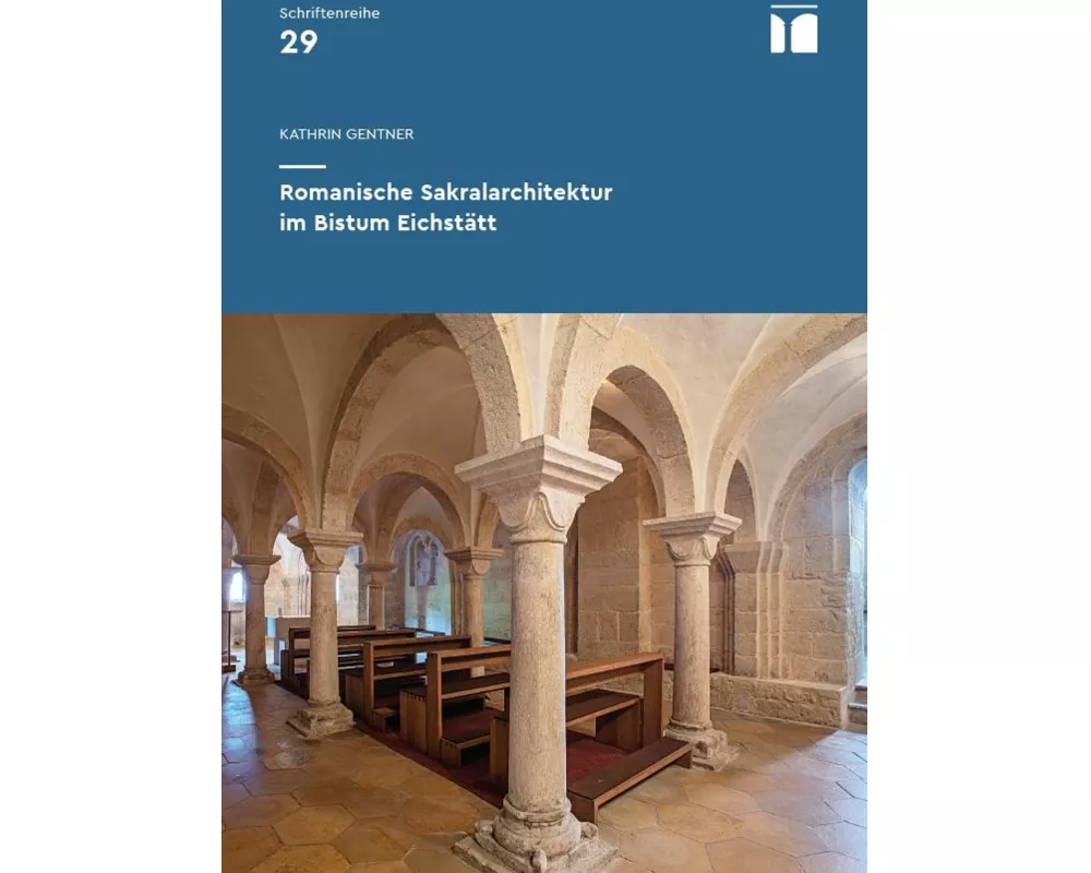 Romanische Sakralarchitektur im Bistum Eichstätt