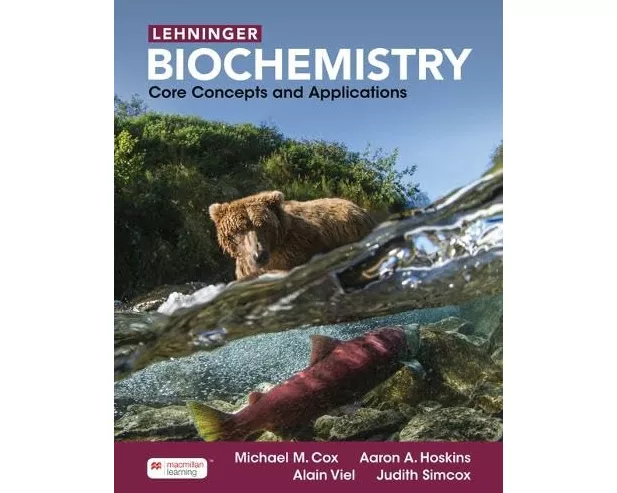 Lehninger Biochemistry: Core Concepts and Applications