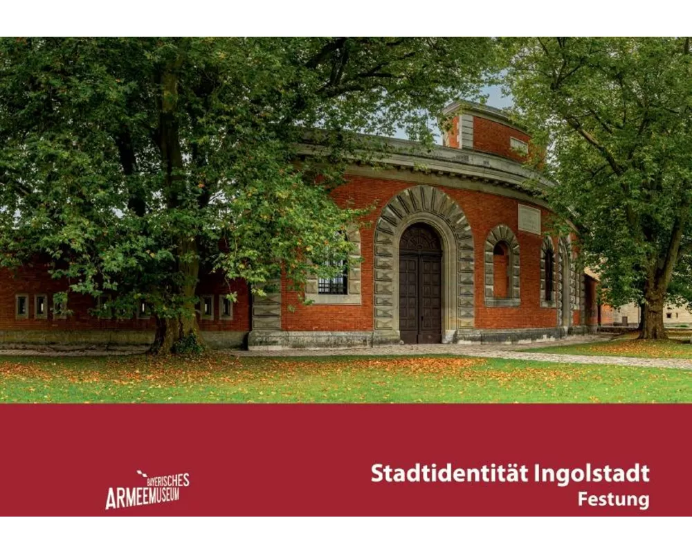 Stadtidentität Ingolstadt. Festung