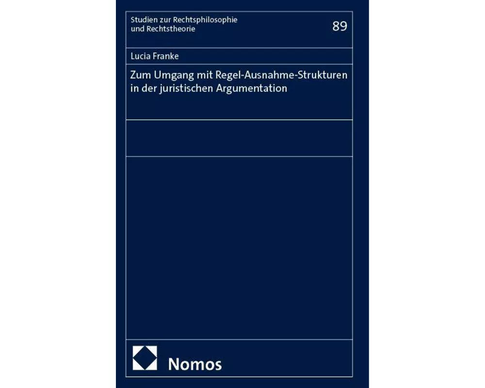 Zum Umgang mit Regel-Ausnahme-Strukturen in der juristischen Argumentation