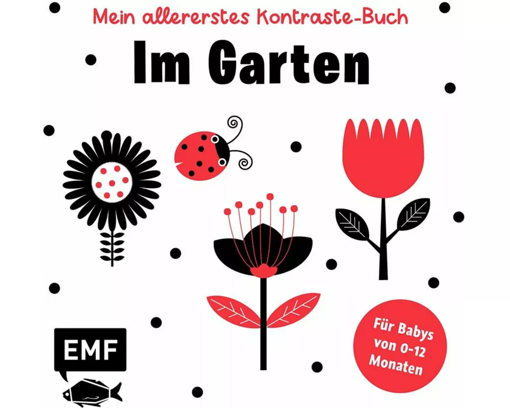 Mein allererstes Kontraste-Buch: Im Garten – für Babys von 0–12 Monaten