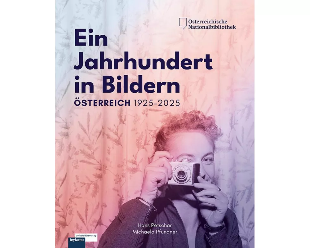 Ein Jahrhundert in Bildern - Österreich 1925-2025
