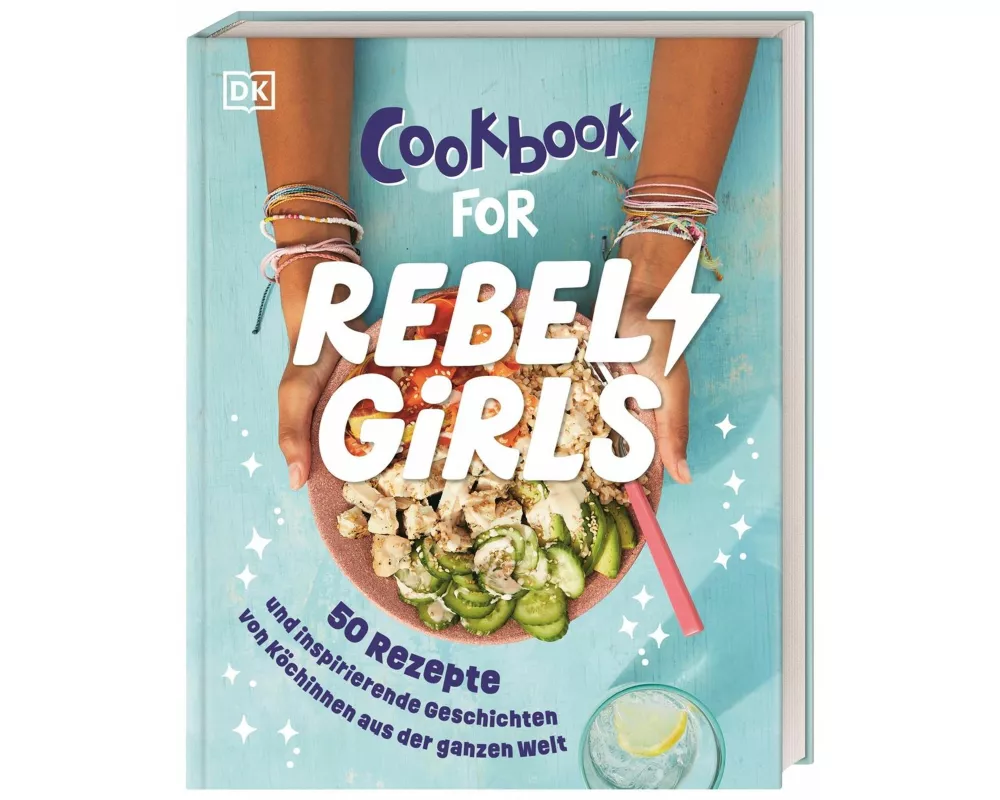 Rebel Girls - das Original. Cookbook for Rebel Girls