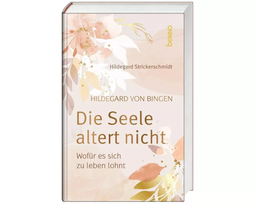 Hildegard von Bingen - Die Seele altert nicht