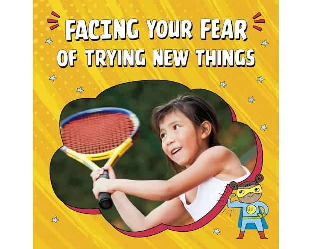 Facing Your Fear of Trying New Things