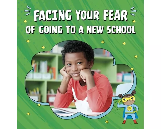 Facing Your Fear of Going to a New School