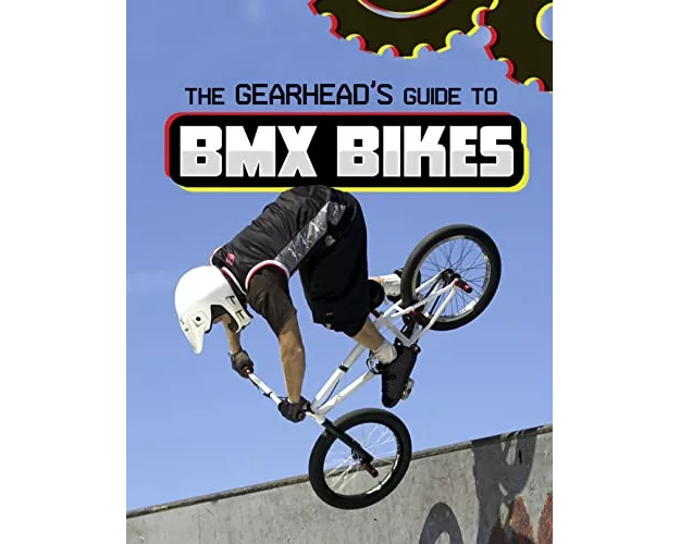 The Gearhead's Guide to BMX Bikes
