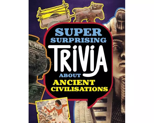 Super Surprising Trivia About Ancient Civilizations