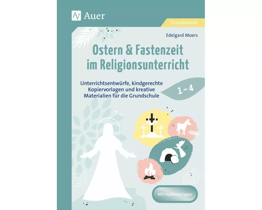 Ostern & Fastenzeit im Religionsunterricht 1-4