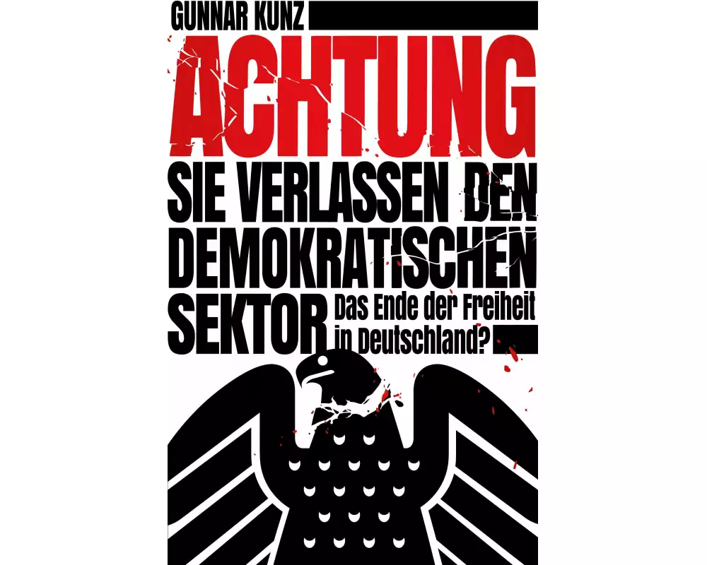 Achtung Sie verlassen den demokratischen Sektor