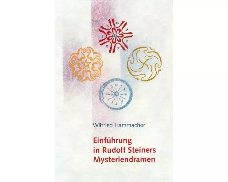 Einführung in Rudolf Steiners Mysteriendramen