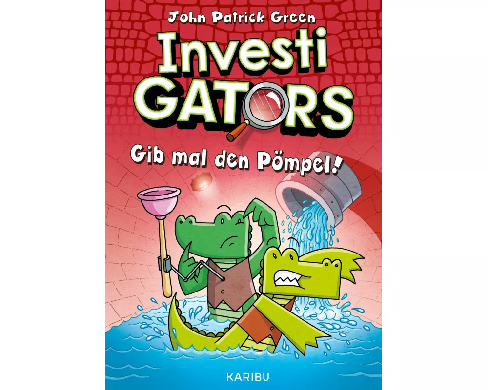 InvestiGators (Band 2) – Gib mal den Pömpel!