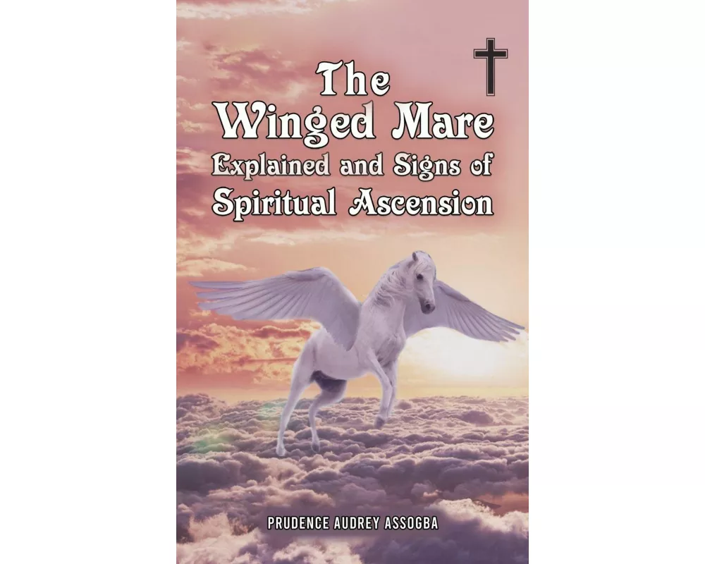 The Winged Mare Explained and Signs of Spiritual Ascension