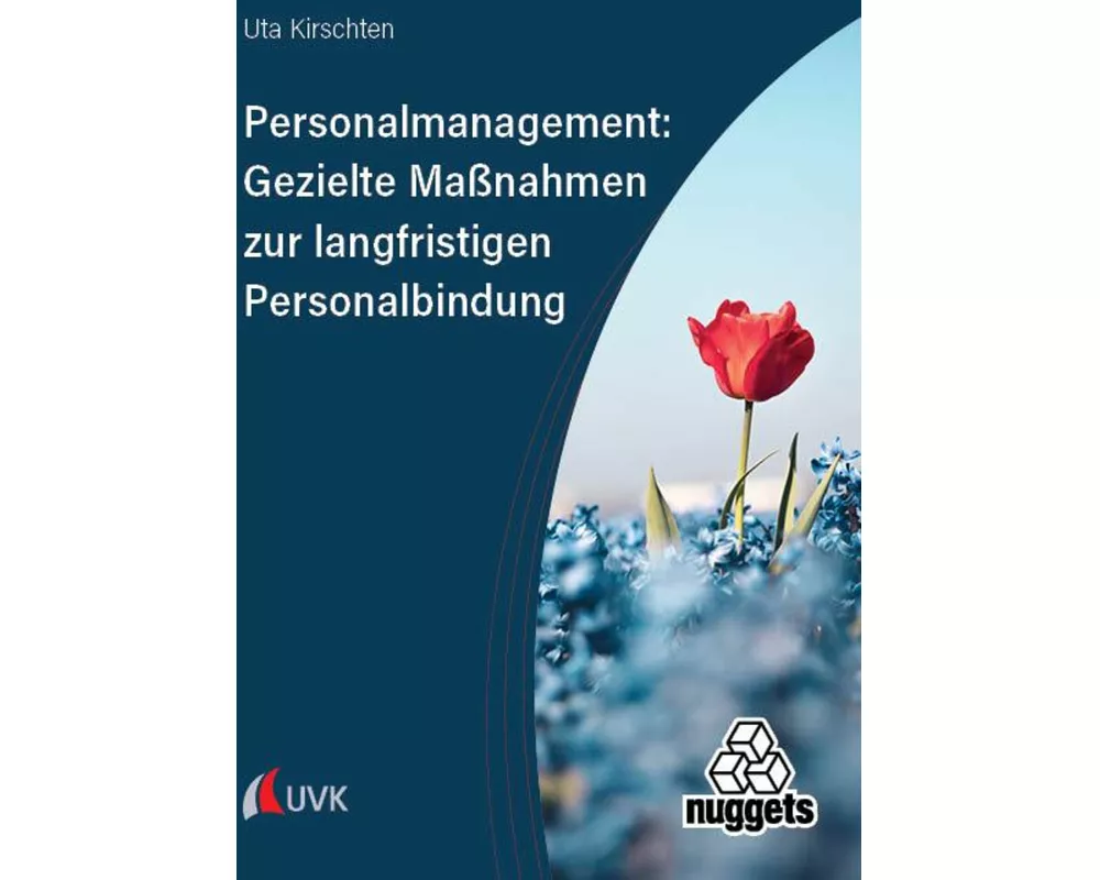 Personalmanagement: Gezielte Maßnahmen zur langfristigen Personalbindung