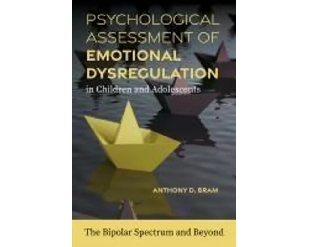 Psychological Assessment of Emotional Dysregulation in Children and Adolescents
