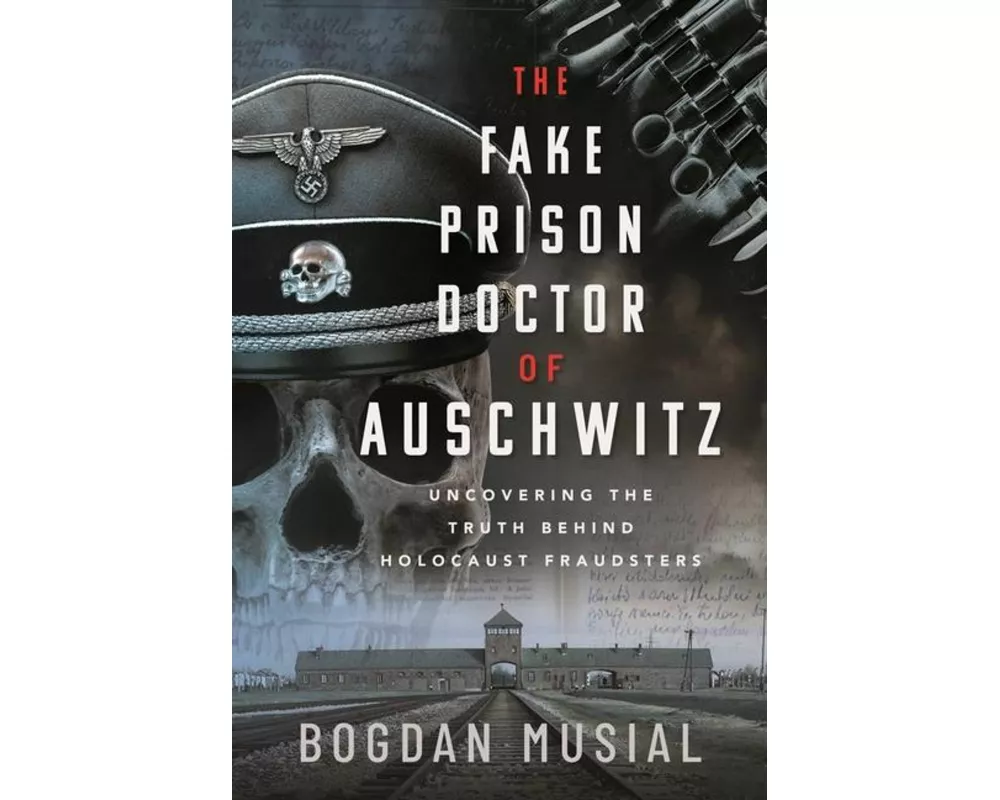 The Fake Prison Doctor of Auschwitz