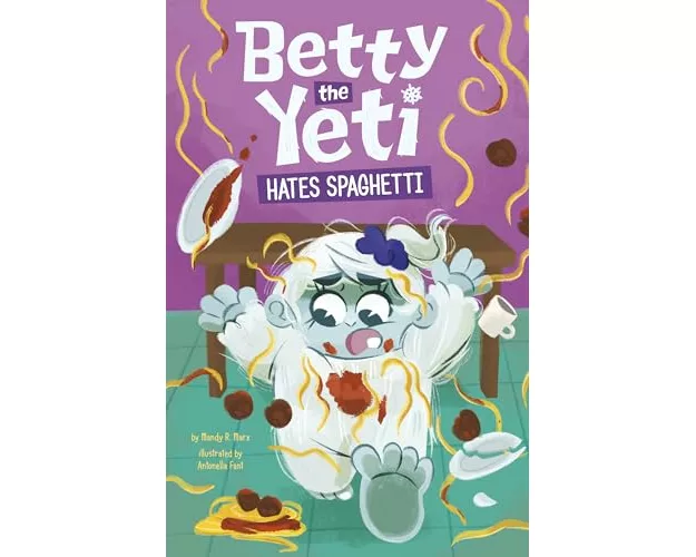 Betty the Yeti Hates Spaghetti