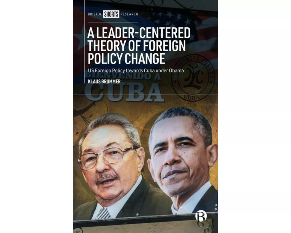 A Leader-Centered Theory of Foreign Policy Change
