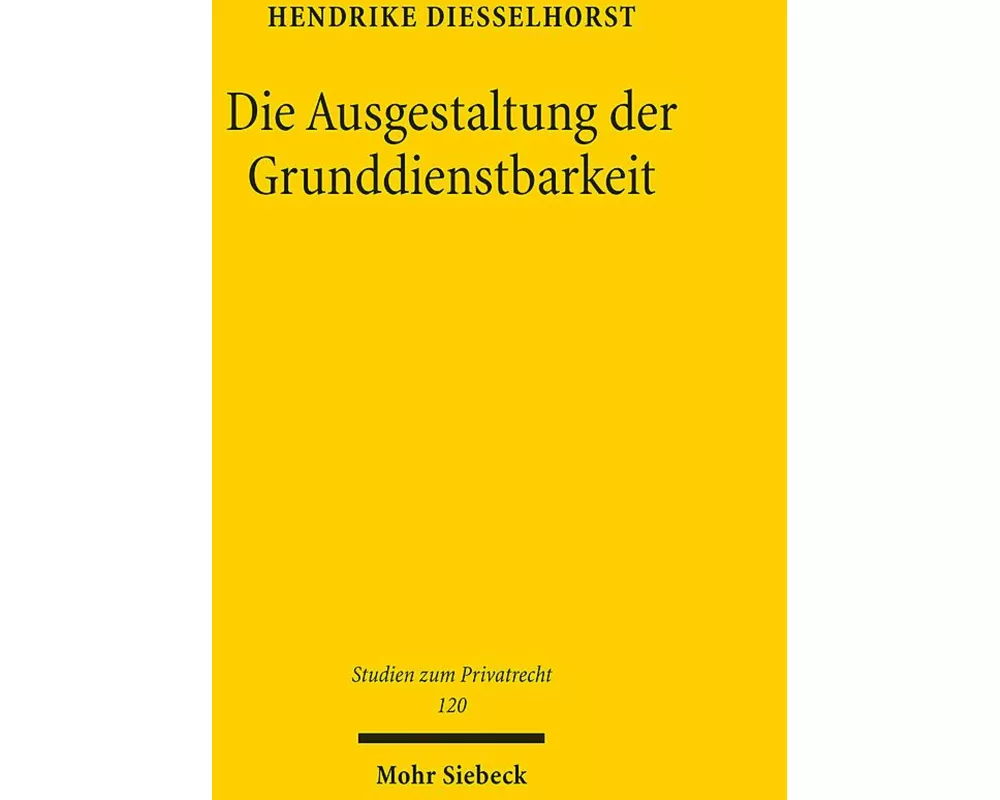 Die Ausgestaltung der Grunddienstbarkeit