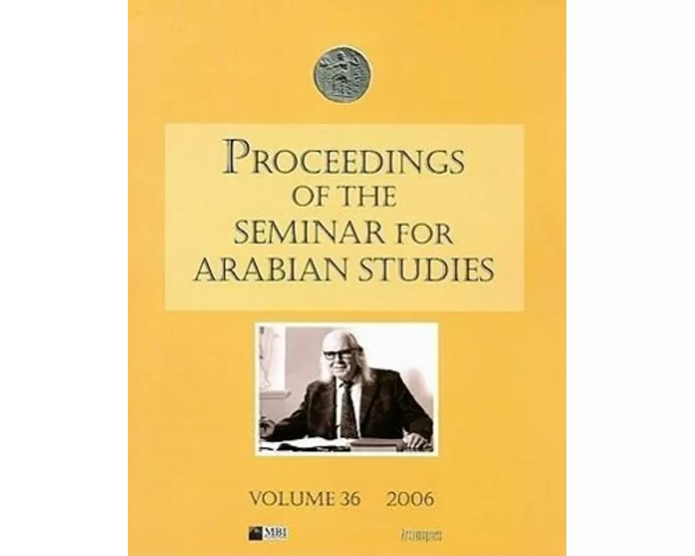 Proceedings of the Seminar for Arabian Studies Volume 36 2006