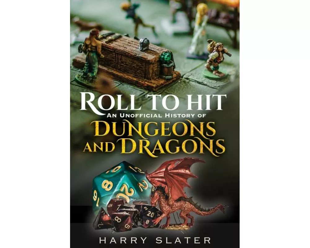 Roll to Hit: An Unofficial History of Dungeons and Dragons