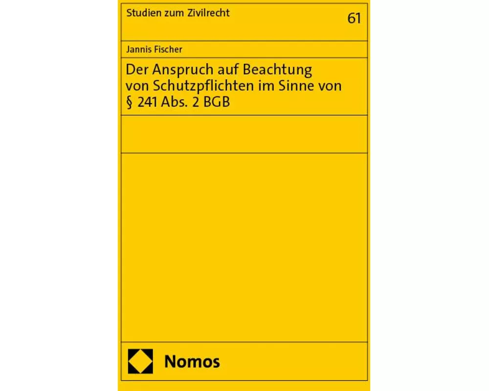 Der Anspruch auf Beachtung von Schutzpflichten im Sinne von § 241 Abs. 2 BGB