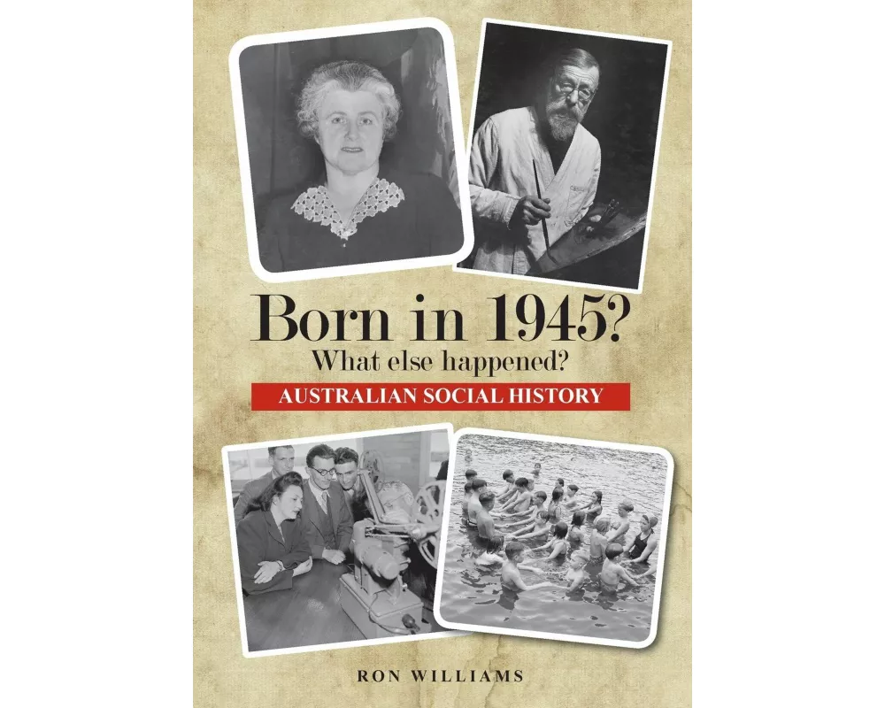 Born in 1945? What else happened?