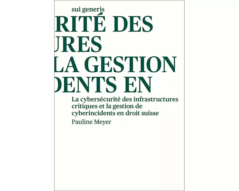 La cybersécurité des infrastructures critiques et la gestion de cyberincidents en droit suisse