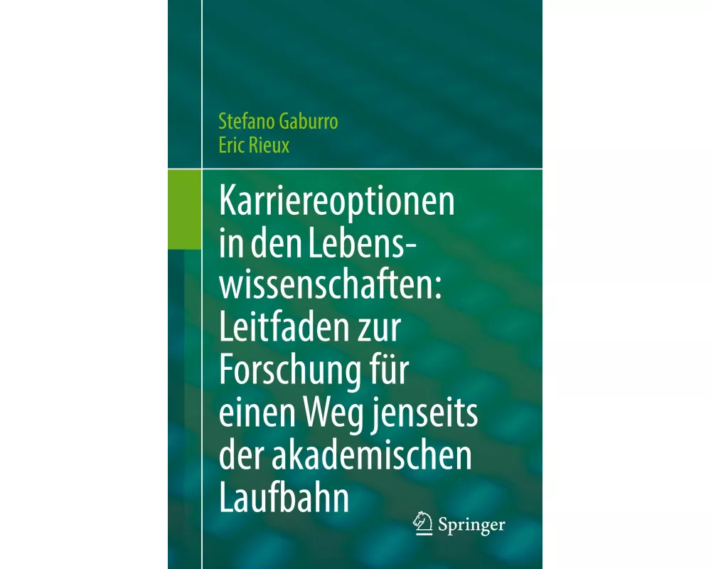 Karriereoptionen in den Lebenswissenschaften: Leitfaden zur Forschung für einen Weg jenseits der akademischen Laufbahn
