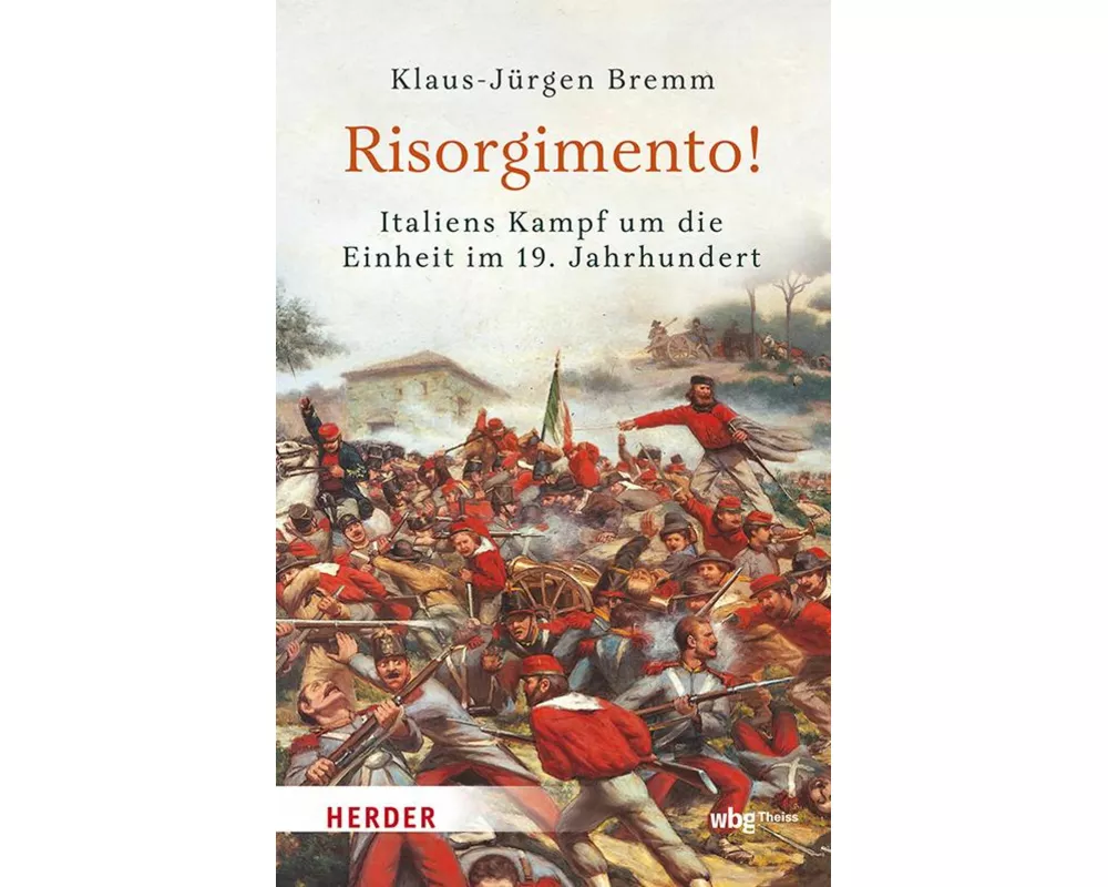Risorgimento! Italiens Kampf um die Einheit im 19. Jahrhundert