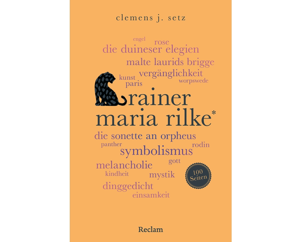 Rainer Maria Rilke. 100 Seiten